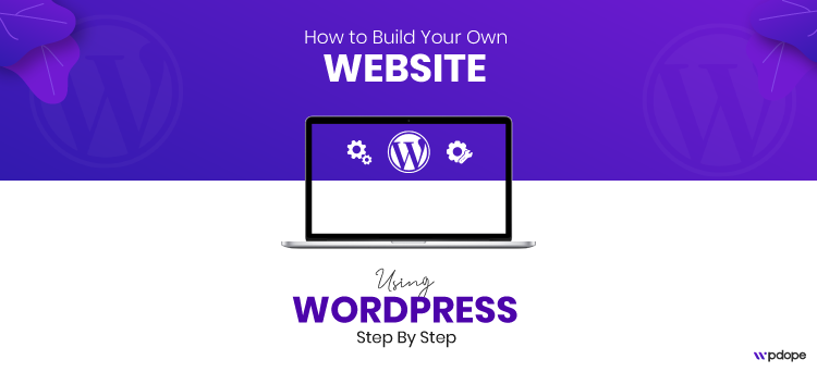 How to Build Your Own Website? : The Best Guide of 2021